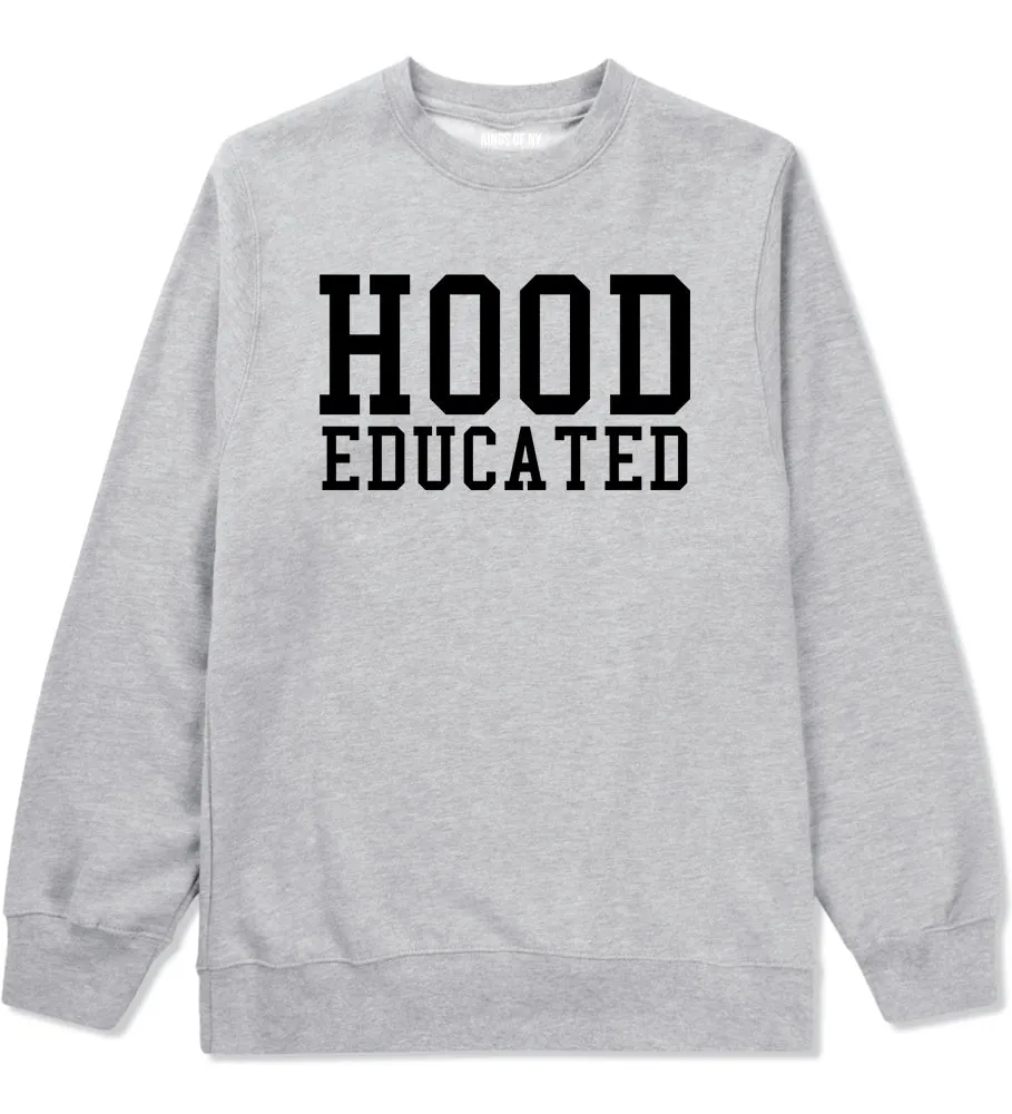 Hood Educated Funny College Mens Crewneck Sweatshirt