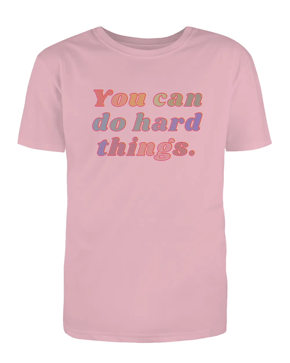 You Can Do Hard Things - T-Shirt