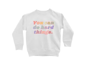 You Can Do Hard Things - Youth Sweatshirt